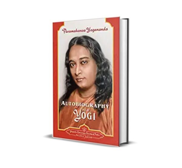 Autobiography of a Yogi by Paramahansa Yogananda